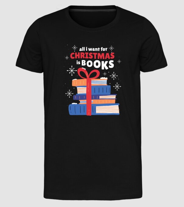 All I want for Christmas is Books tricou cu cărți model negru pe tricou