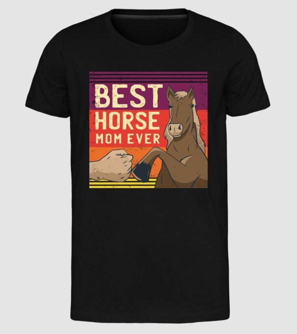 Best Horse Mom Ever - Cea mai bună mamă cu cal model negru pe tricou