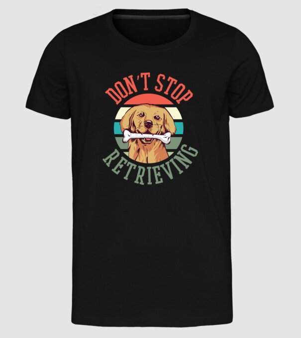 'Don''t Stop Retrieving Golden Retriever' model negru pe tricou