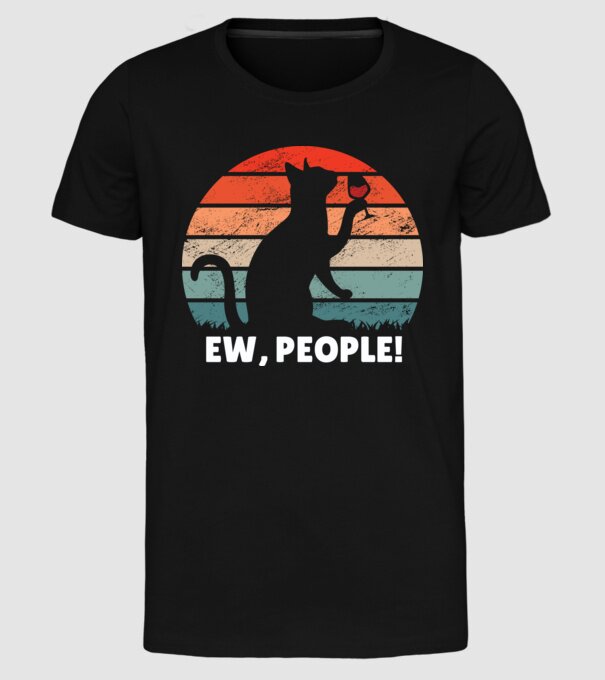 Ew, oameni - Pisică model negru pe tricou