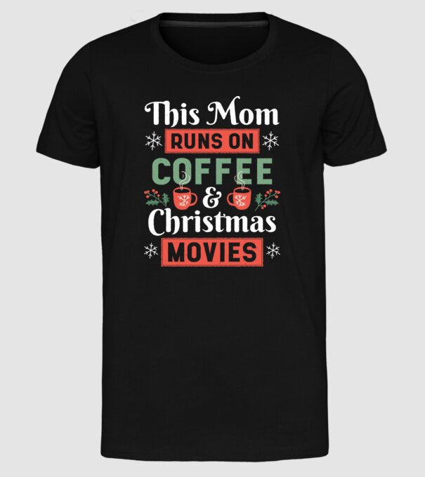Această mamă funcționează cu cafea și filme de crăciun model negru pe tricou