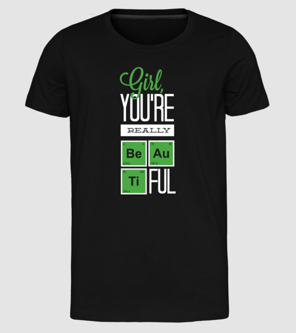 Girl you are really beautiful model negru pe tricou