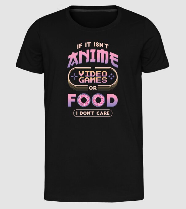 Dacă nu e vorba de anime, joc video sau mâncare, nu-mi pasă model negru pe tricou