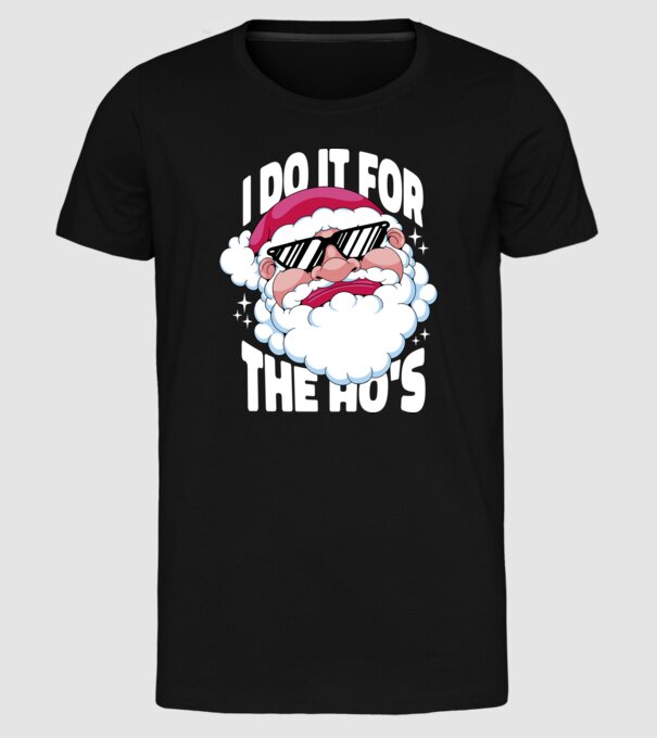 'I do it for the Ho''s' model negru pe tricou