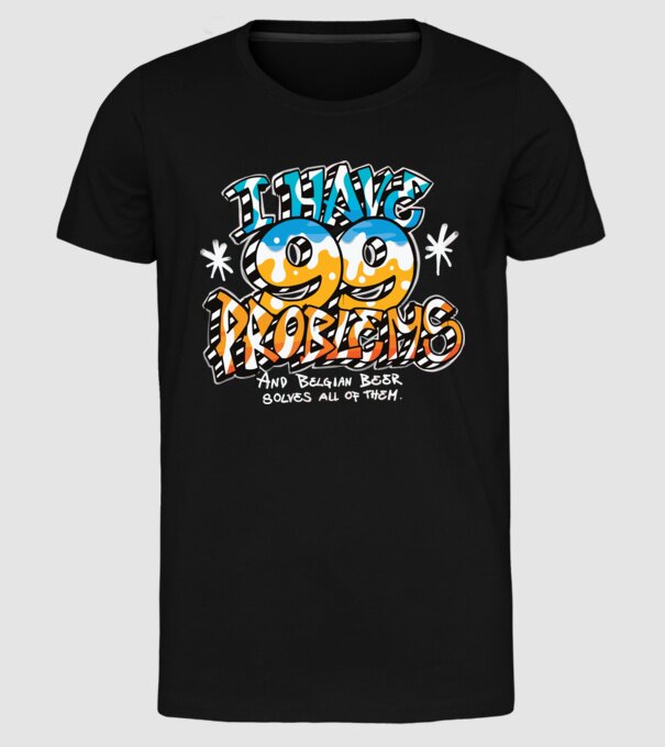 I have 99 Problems - berea belgiană le rezolvă pe toate model negru pe tricou