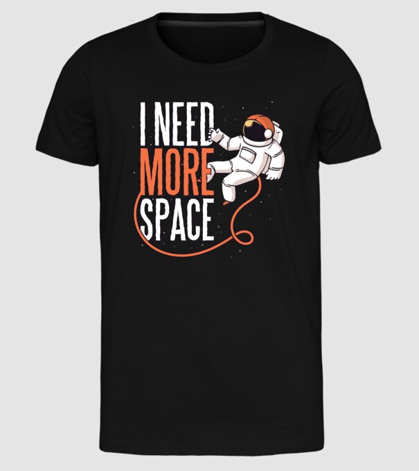 I need more space tricou astronaut model negru pe tricou