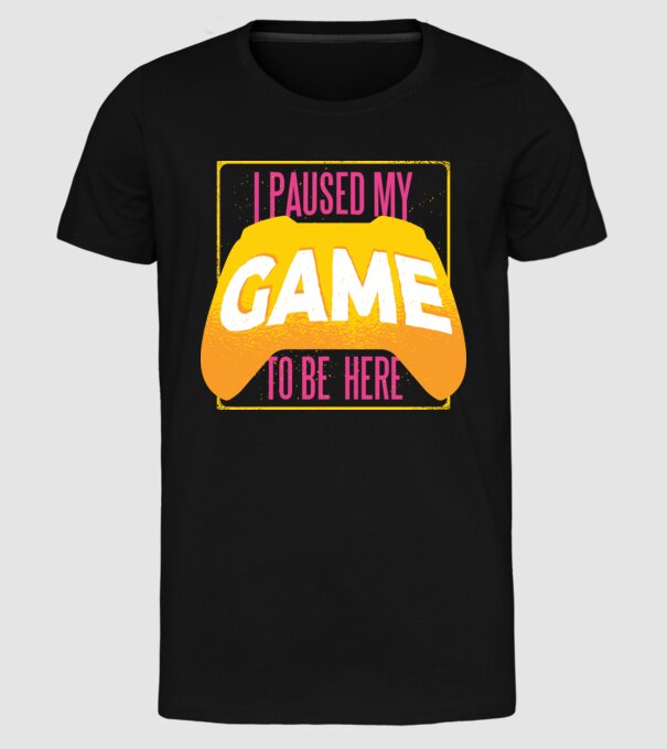 I paused my game to be here tricou amuzant Gamer model negru pe tricou