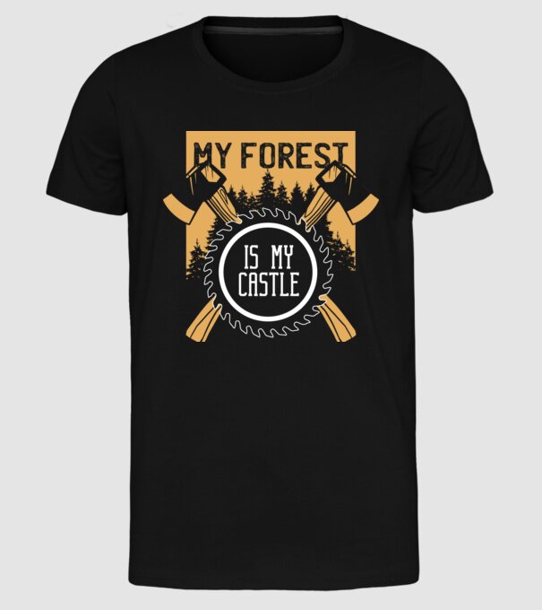 My Forest is my Castle - Pădurea mea este castelul meu model negru pe tricou