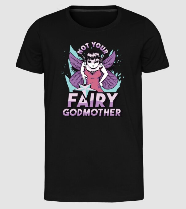 Not Your Fairy Godmother model negru pe tricou