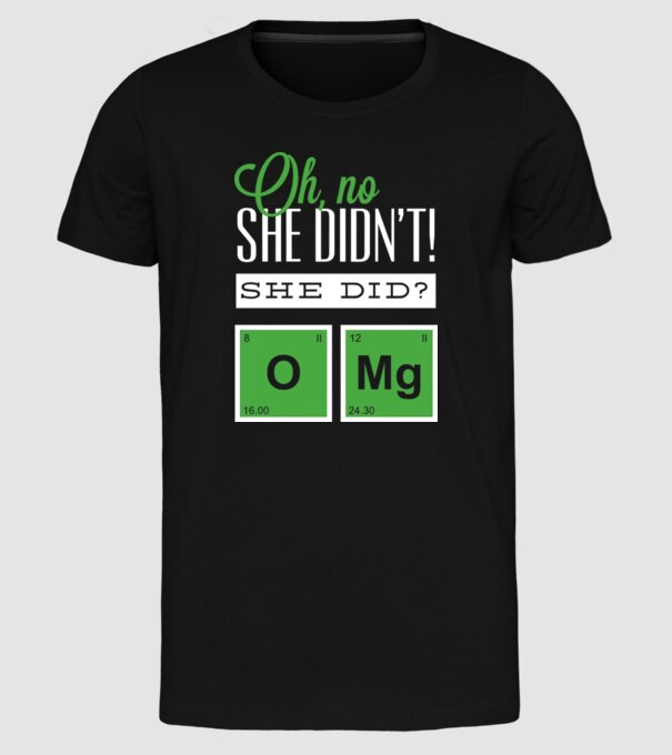 'Oh no she didn''t did she' model negru pe tricou