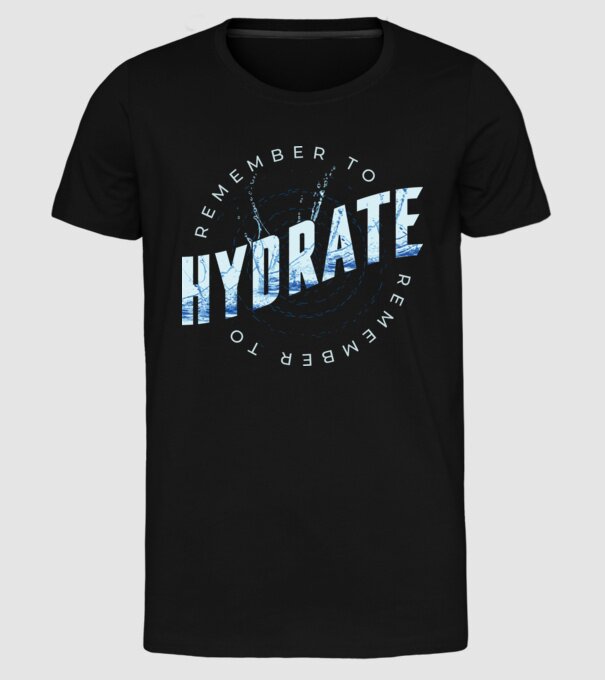 Remember to Hydrate model negru pe tricou