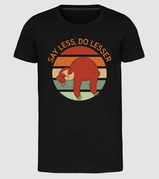 Say less, do lesser cu Leneș model negru pe tricou