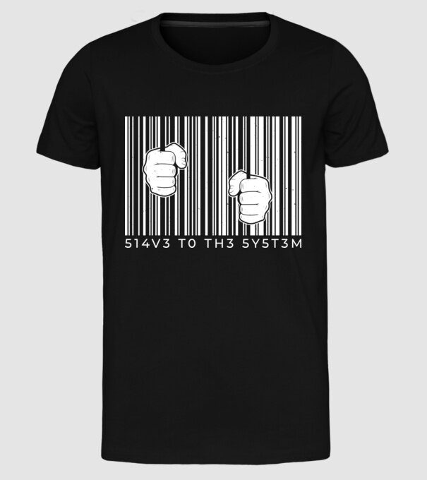 Slave to the system - Sclav al sistemului model negru pe tricou
