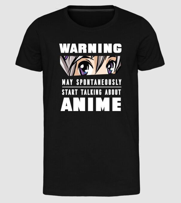 Warning may spontaneously start talking about ANIME model negru pe tricou
