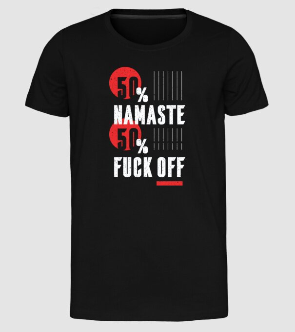 50 Namaste, 50 Fuck Off model negru pe tricou