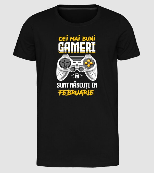 cei mai buni gameri sunt născuți în februarie model negru pe tricou