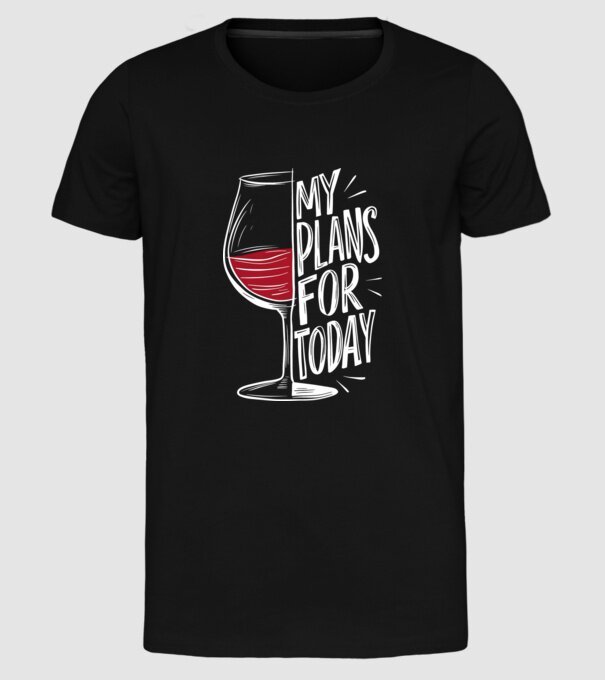 Wine Plans For Today Negru model negru pe tricou