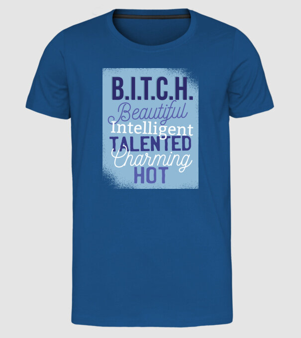 B.I.T.C.H. - Tricou cu inscripție amuzantă model albastru regal pe tricou