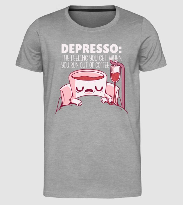 Depresso - Sentimentul când rămâi fără cafea model gri pe tricou
