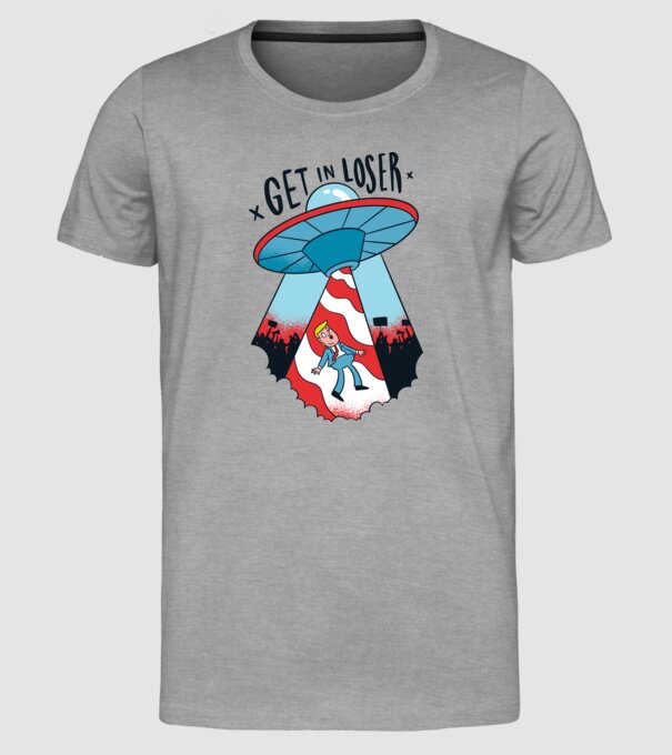 Get in Loser Trump model gri pe tricou