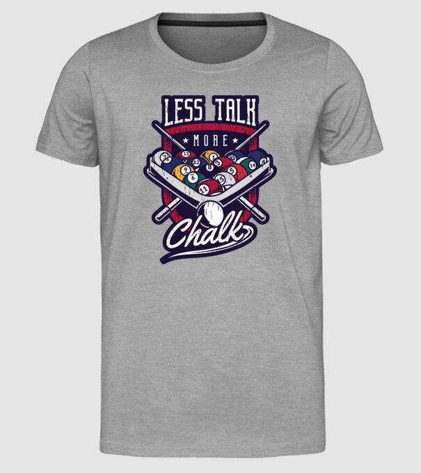 Less Talk More Chalk Billiard model gri pe tricou
