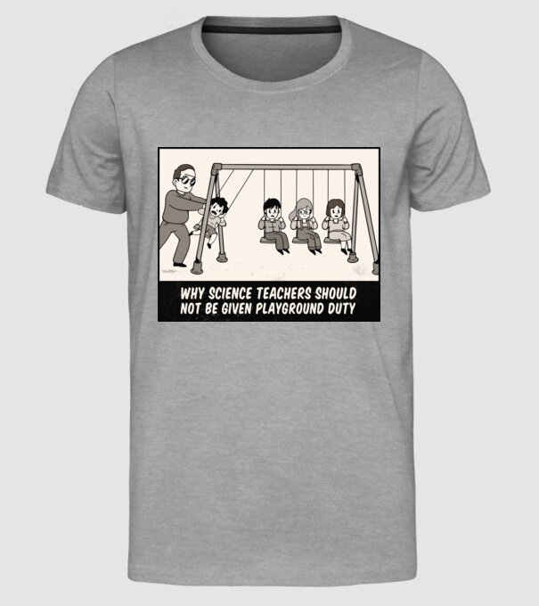 De ce să nu-i lăsăm pe profesorii de științe pe terenul de joacă model gri pe tricou