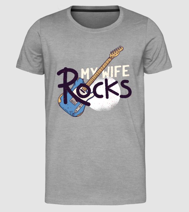 My wife rocks - Soția mea e tare model gri pe tricou
