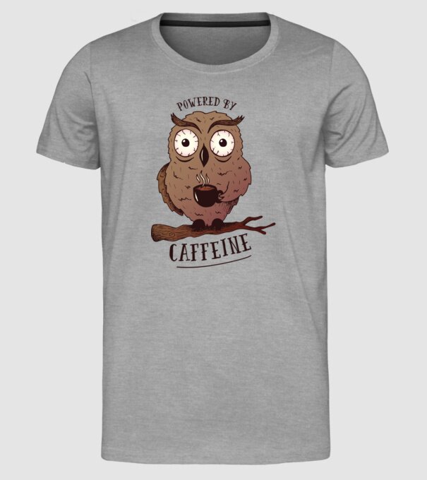 Powered by Caffeine - Tricou cu bufniță și energie de cafeină model gri pe tricou