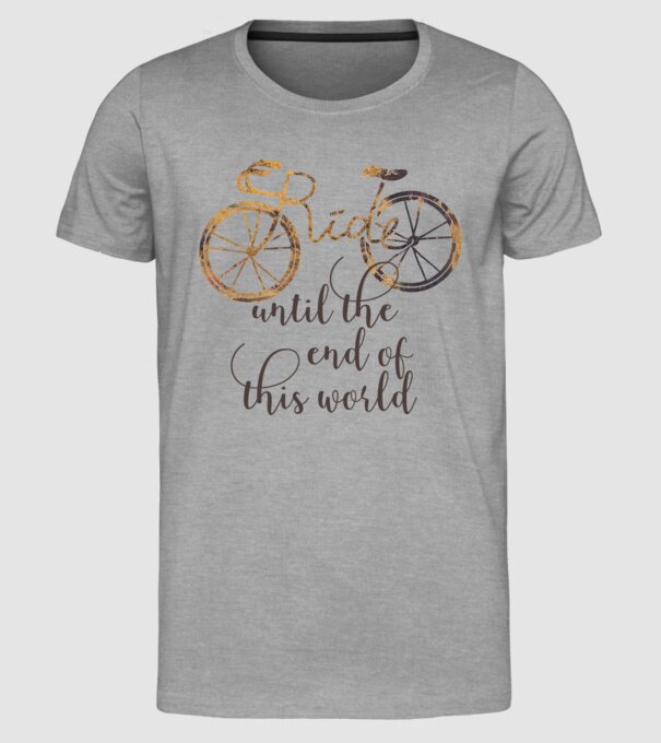 Ride until the end of this world model gri pe tricou