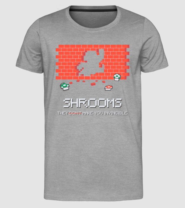 Shrooms - They make you invincible Mario model gri pe tricou