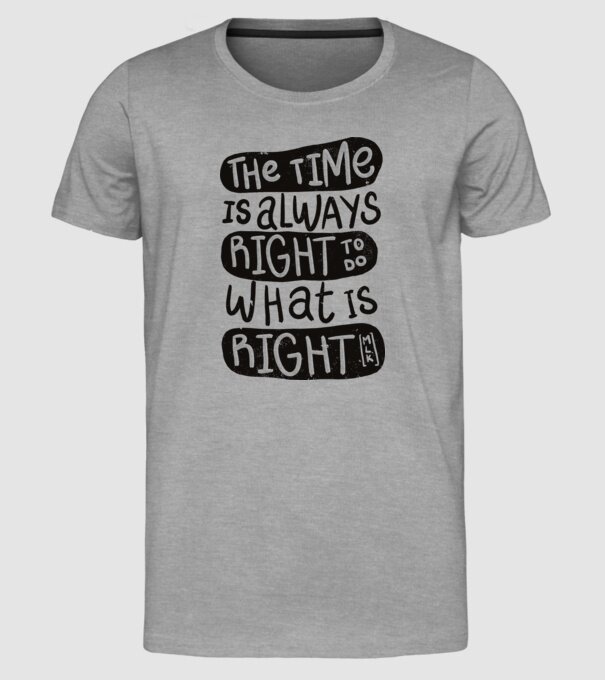 The time is always right model gri pe tricou