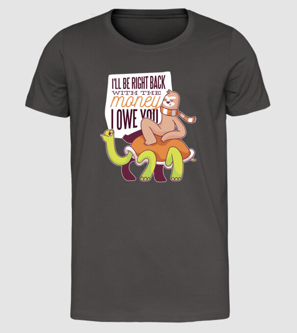 Leneș pe Țestoasă - Vin imediat cu banii pe care îi datorez model gri închis pe tricou
