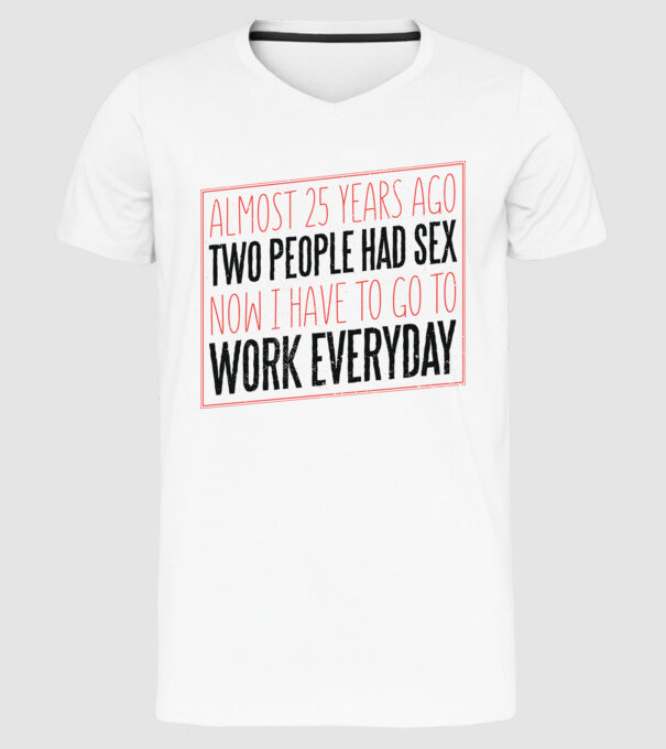 acum 25 de ani... Tricou cu text amuzant model alb pe tricou