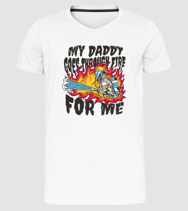 Tatăl meu trece și prin foc pentru mine model alb pe tricou