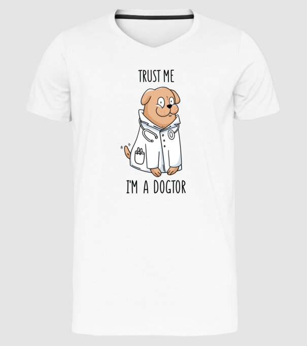 Ai încredere, sunt un Dogtor model alb pe tricou