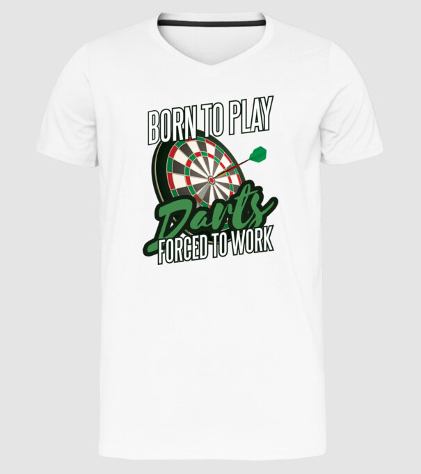 Născut pentru a juca darts, forțat să muncesc model alb pe tricou