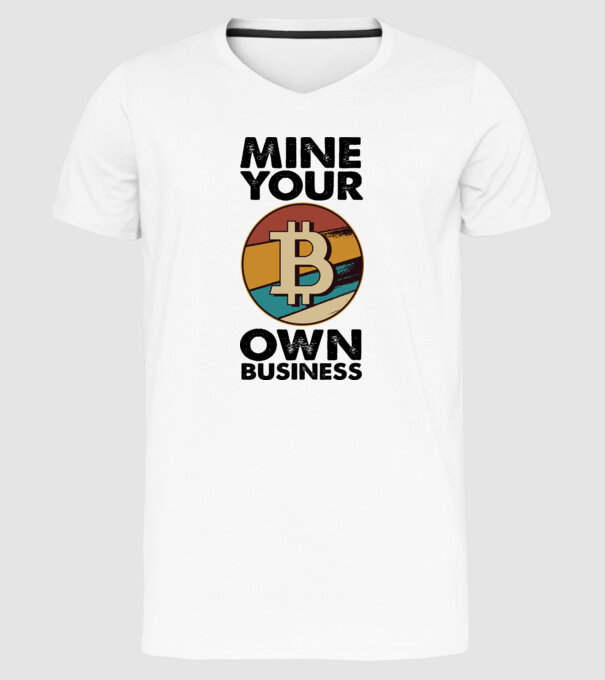 Mine your own business Bitcoin model alb pe tricou