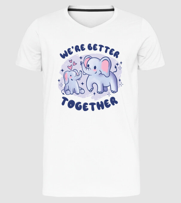 'We''re Better Together Elephant' model alb pe tricou