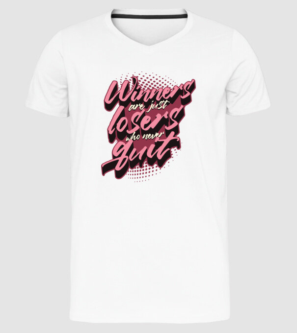 Winners are just losers who never quit model alb pe tricou