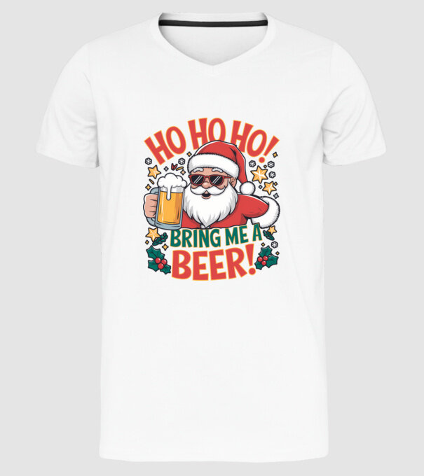 HO HO HO bring me a BEER santa Alb model alb pe tricou