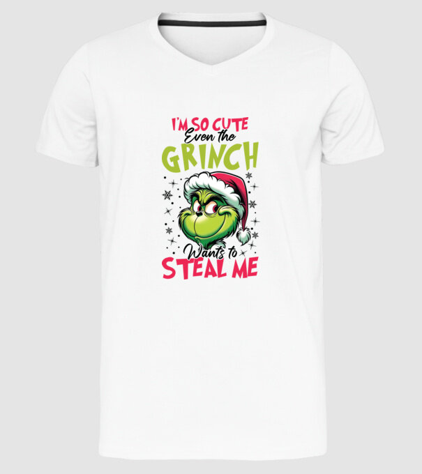 I'm so cute even the Grinch wants to steal me model alb pe tricou