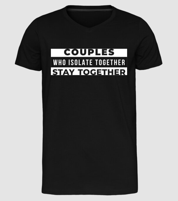 couples who isolate together model negru pe tricou