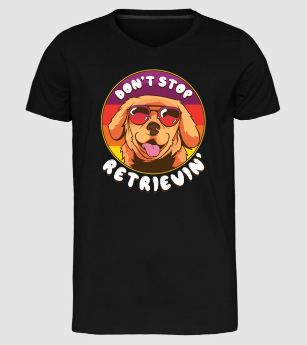 'Don''t stop Retrievin''' model negru pe tricou