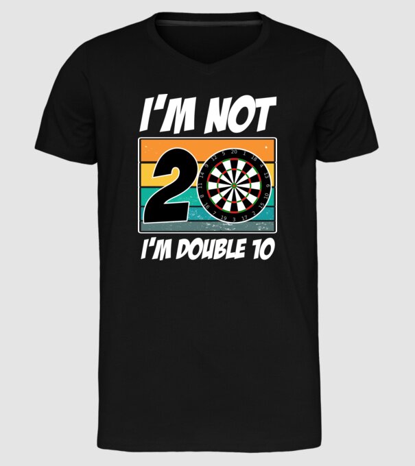 'I''m not 20 I''m double 10 darts birthday' model negru pe tricou