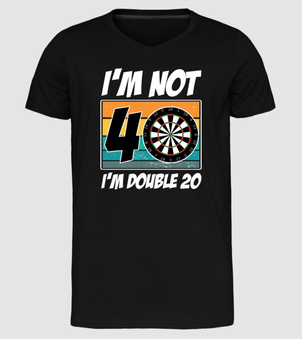 'I''m not 40 I''m double 20 darts birthday' model negru pe tricou