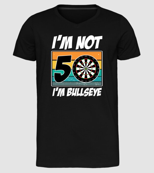 'I''m not 50 I''m bullseye darts birthday' model negru pe tricou