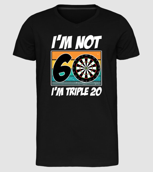 'I''m not 60 I''m triple 20 darts birthday' model negru pe tricou