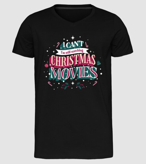 'I Can''t I''m still watching Christmas Movies' model negru pe tricou