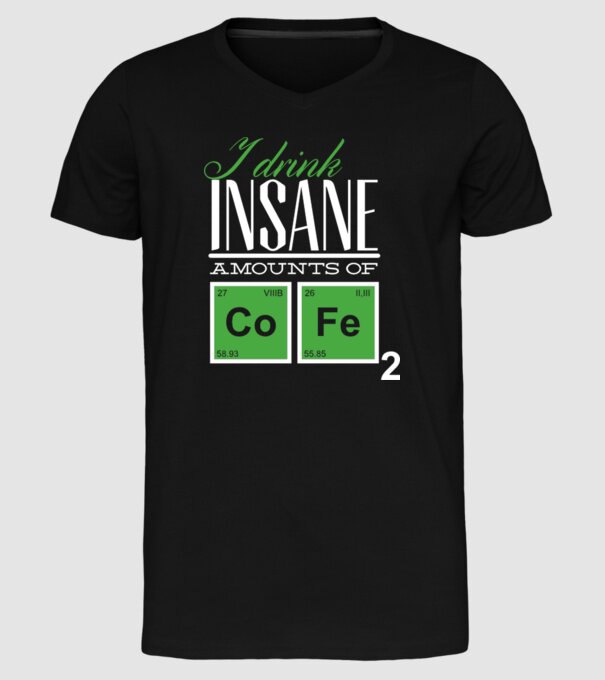 i drink insane amount of coffee model negru pe tricou