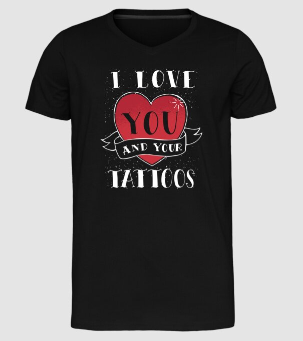 'I love You and Your Tattoos - tricou amuzant pentru Valentine''s Day' model negru pe tricou